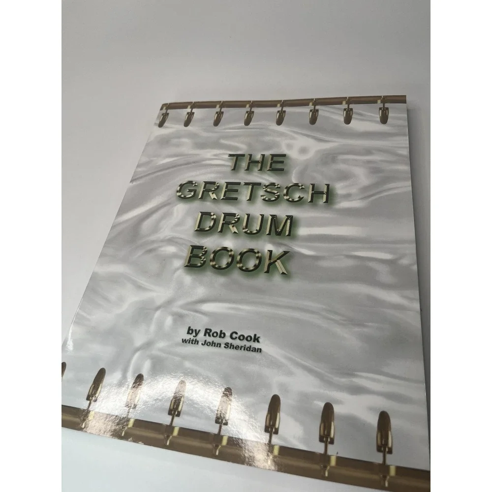 The Gretsch Drum Book - by Rob Cook with John Sheridan